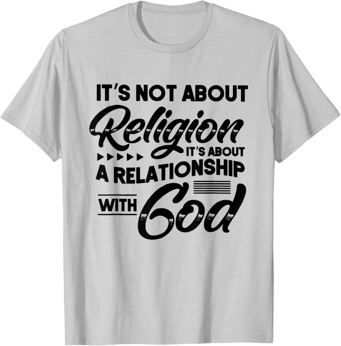 It's Not About Religion It's About A Relationship With God T-Shirt - T-Shirt | Ash