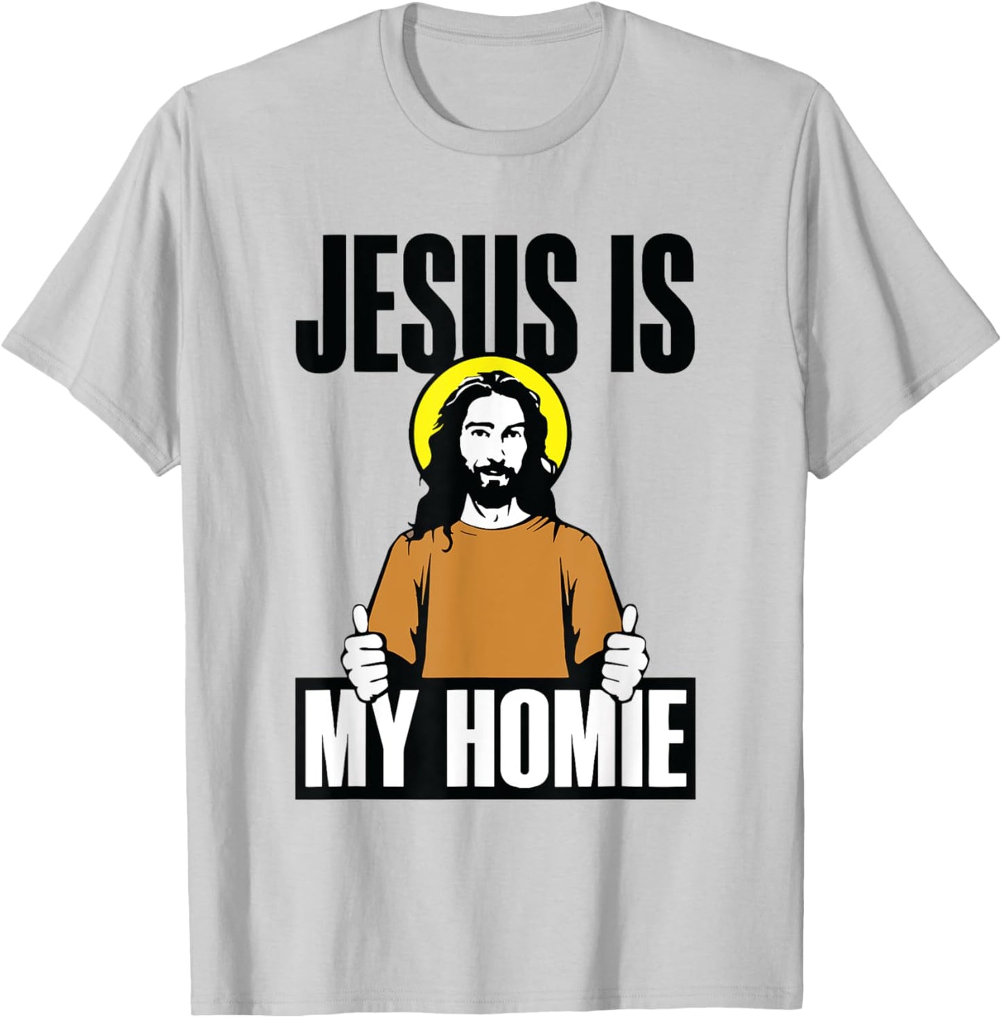 Jesus is My Homie Religious Christian Funny T-Shirt - T-Shirt | Ash