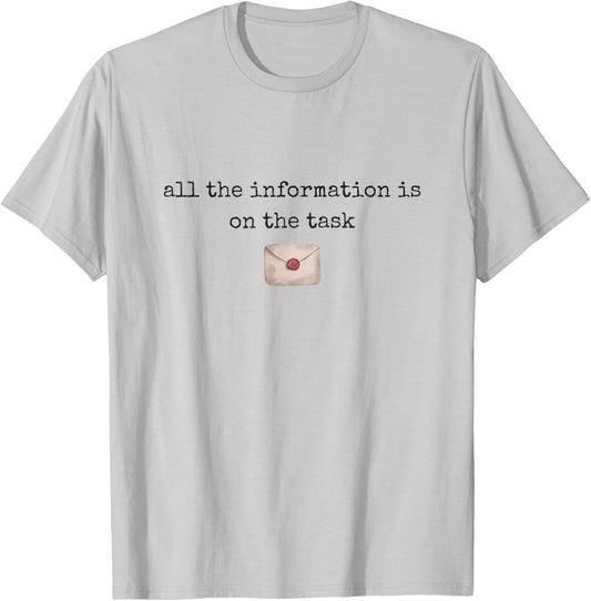 All The Information is On The Task Taskmaster Office Humor T-Shirt - T-Shirt | Ash