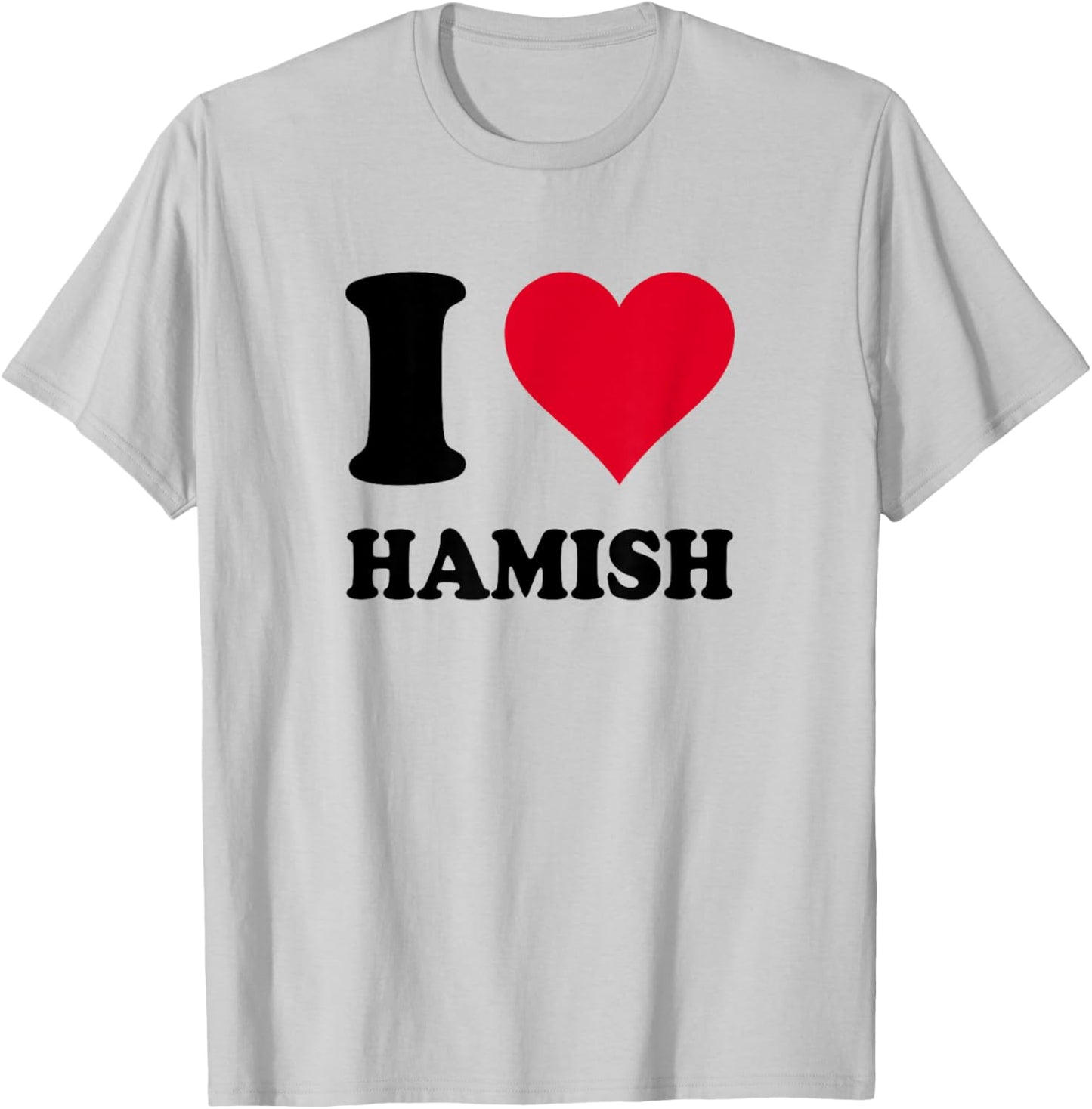I Love Hamish T-Shirt - T-Shirt | Ash
