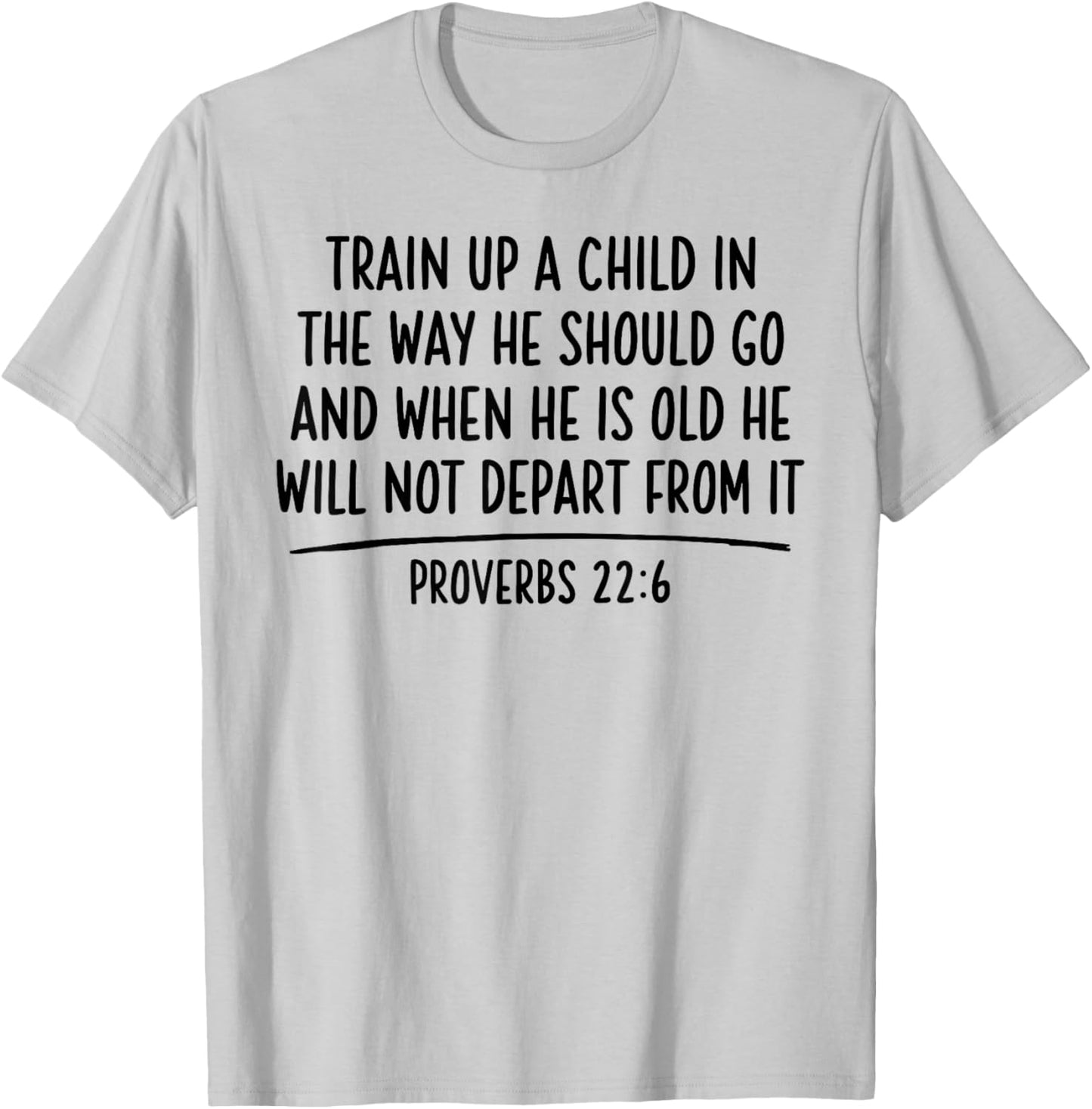 Train Up A Child Proverbs 22:6 Scripture Bible Verse Jesus T-Shirt - T-Shirt | Ash