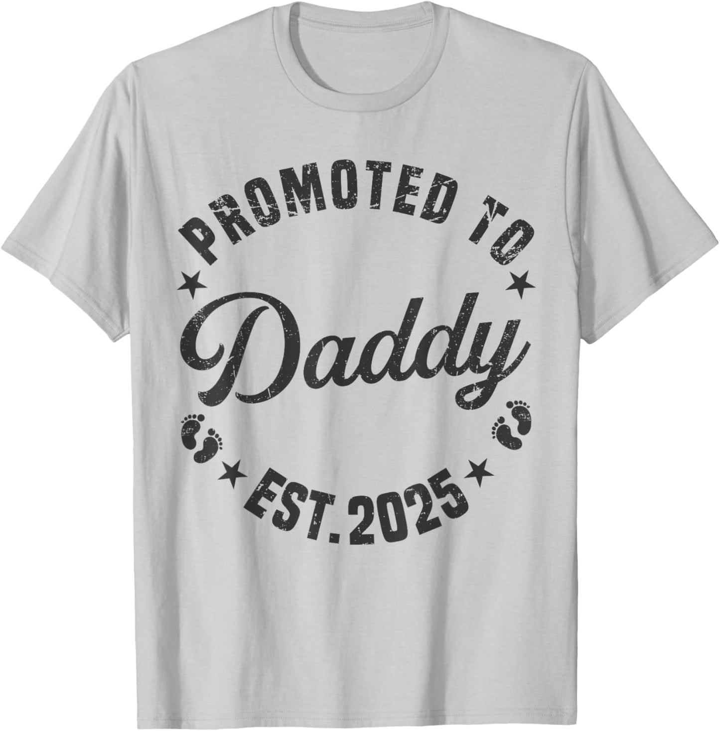 Promoted To Daddy Est 2025 Funny New Dad Soon To Be Daddy T-Shirt - T-Shirt | Ash