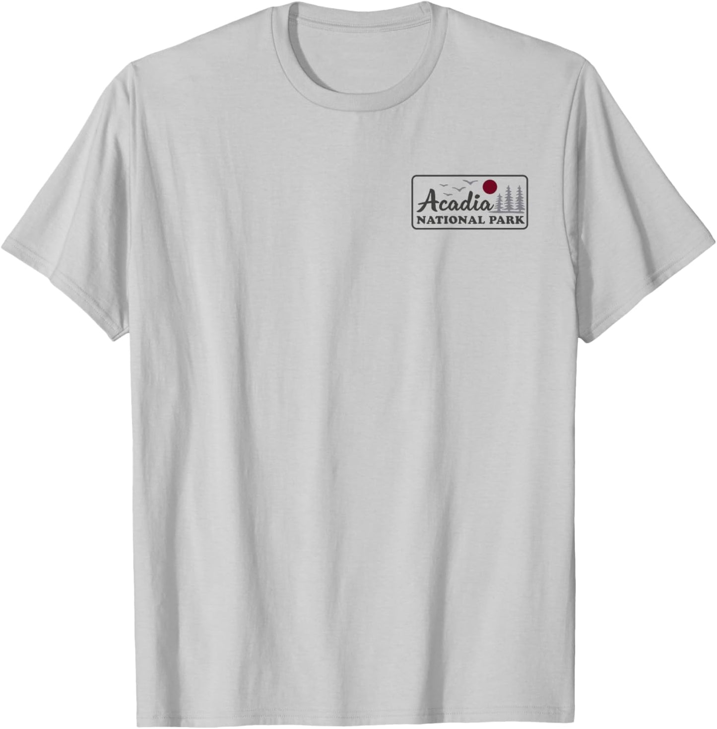 Acadia National Park Maine Front and Back T-Shirt - T-Shirt | Ash