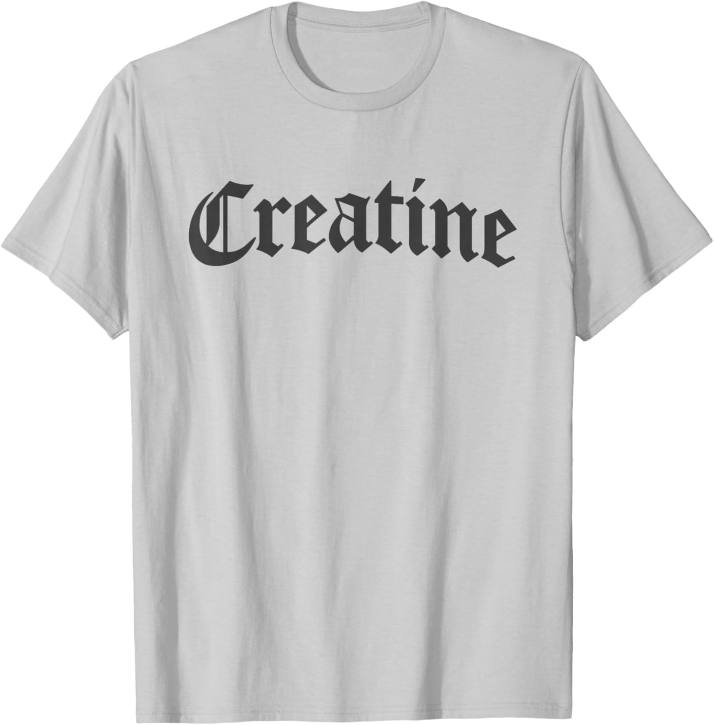 Creatine Funny Bodybuilding Gym Weightlifting Workout T-Shirt - T-Shirt | Ash