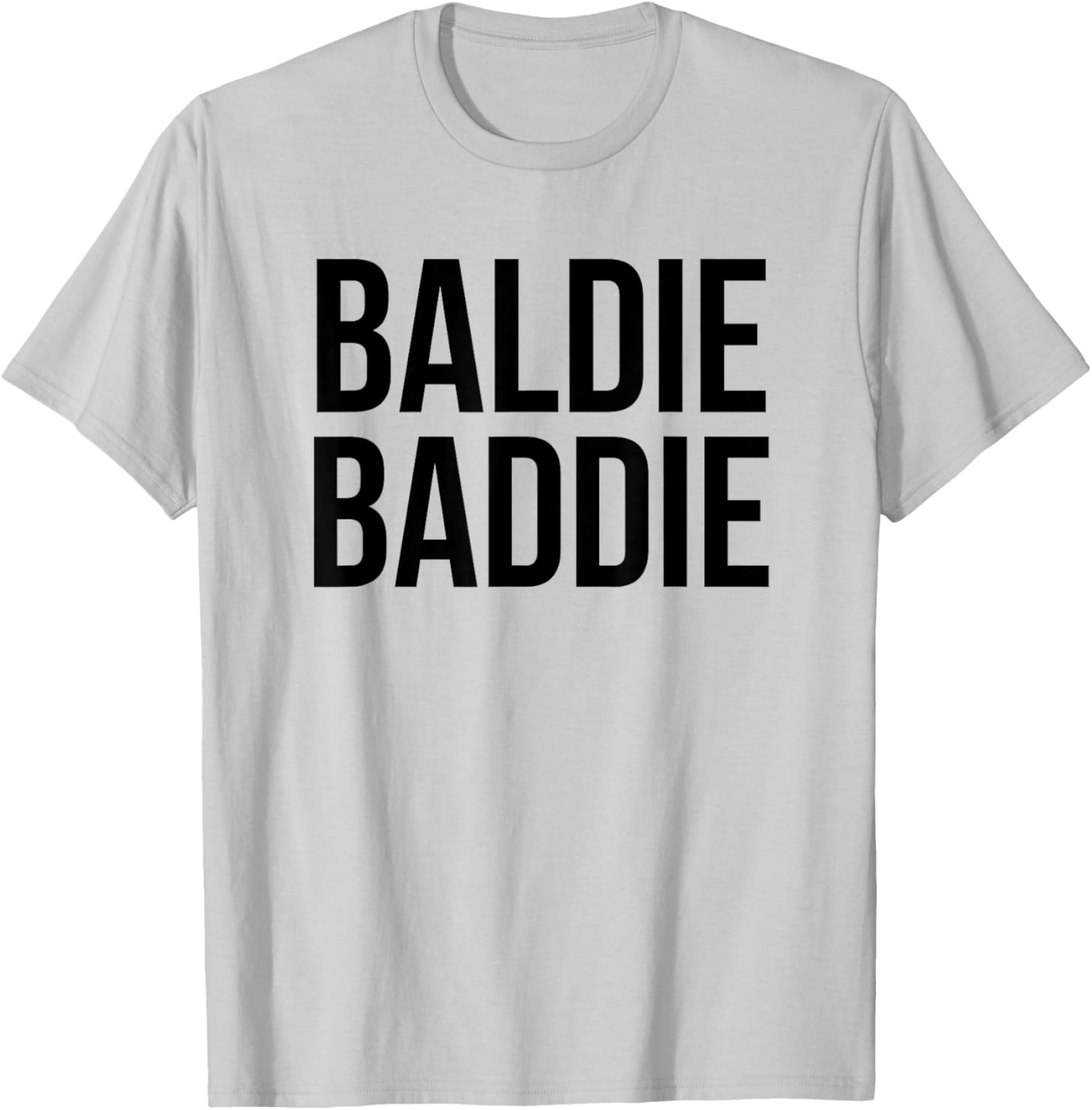 Baldie Baddie Baldy Baldheaded No Hair Baldie Bald T-Shirt - T-Shirt | Ash