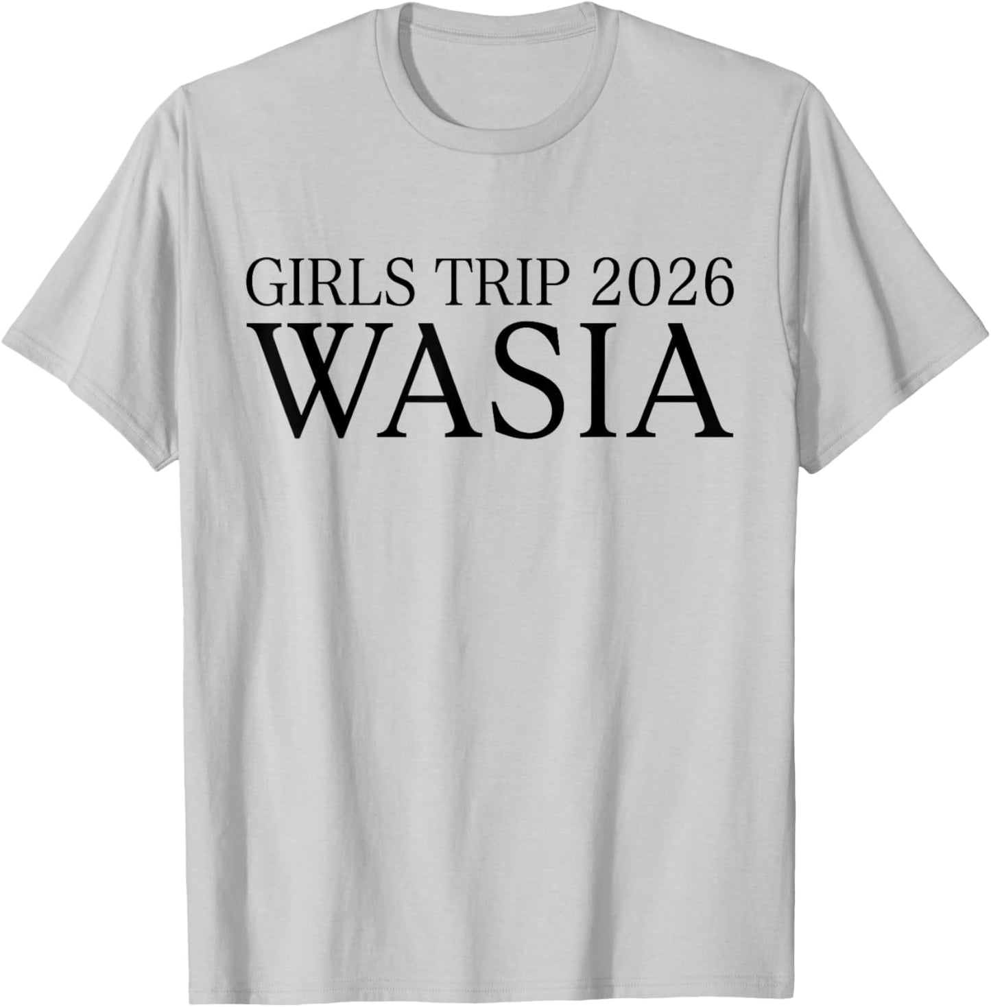 Girls Trip 2025 Wasia Summer Vacation Beach T-Shirt - T-Shirt | Ash
