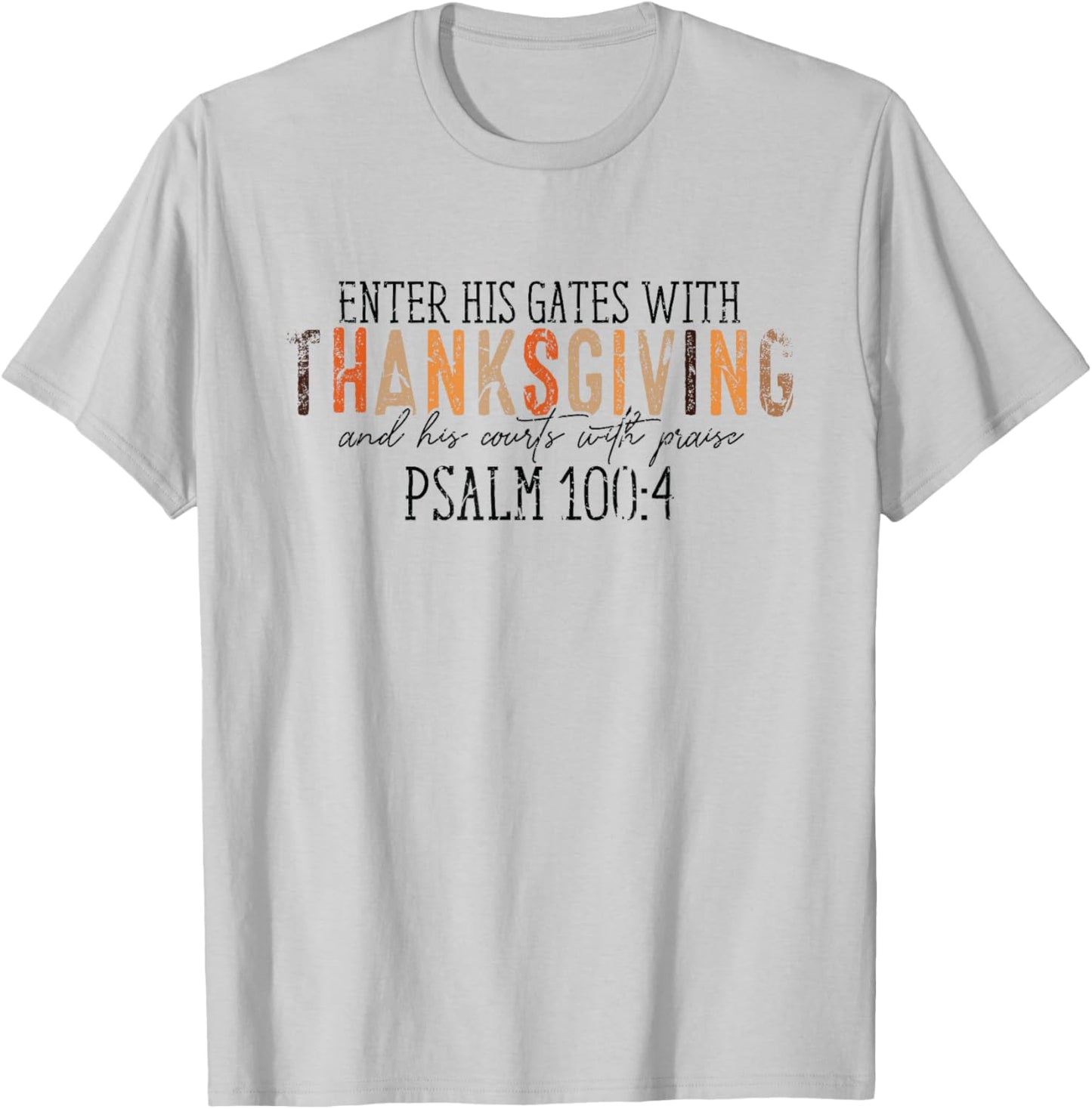Vintage Enter His Gates With Thanksgiving Psalm 100:4 T-Shirt - T-Shirt | Ash