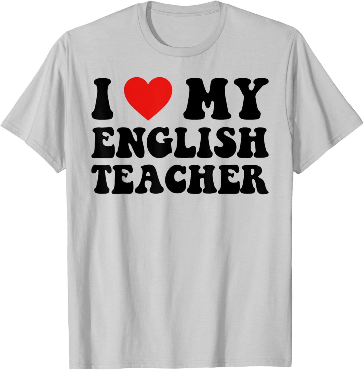 I Love My English Teacher Heart English Language Teachers Women Kids T-Shirt - T-Shirt | Ash