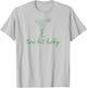 St Patricks Day A Tini Bit Irish Lucky Martini Lucky Girl T-Shirt - T-Shirt | Ash