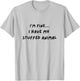 I'm Fine I Have My Stuffed Animal T-Shirt - T-Shirt | Ash