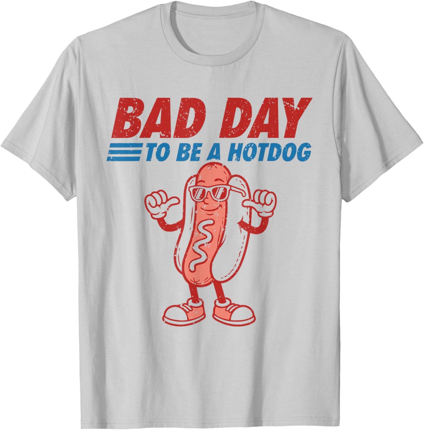 Funny 4th of July Independence Day Bad Day to Be A Hotdog T-Shirt - T-Shirt | Ash