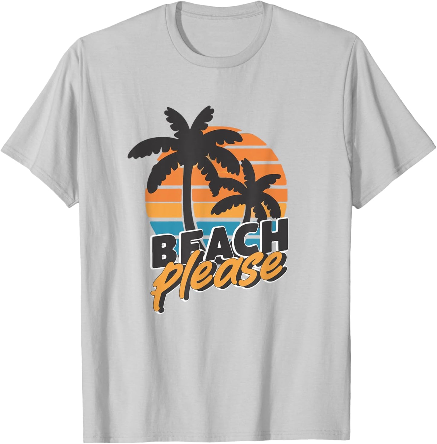 Beach Please T-Shirt - T-Shirt | Ash