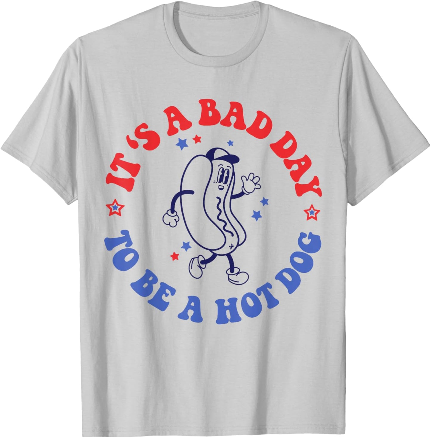 It's a Bad Day To Be a Hot Dog 4th Of July Men T-Shirt - T-Shirt | Ash