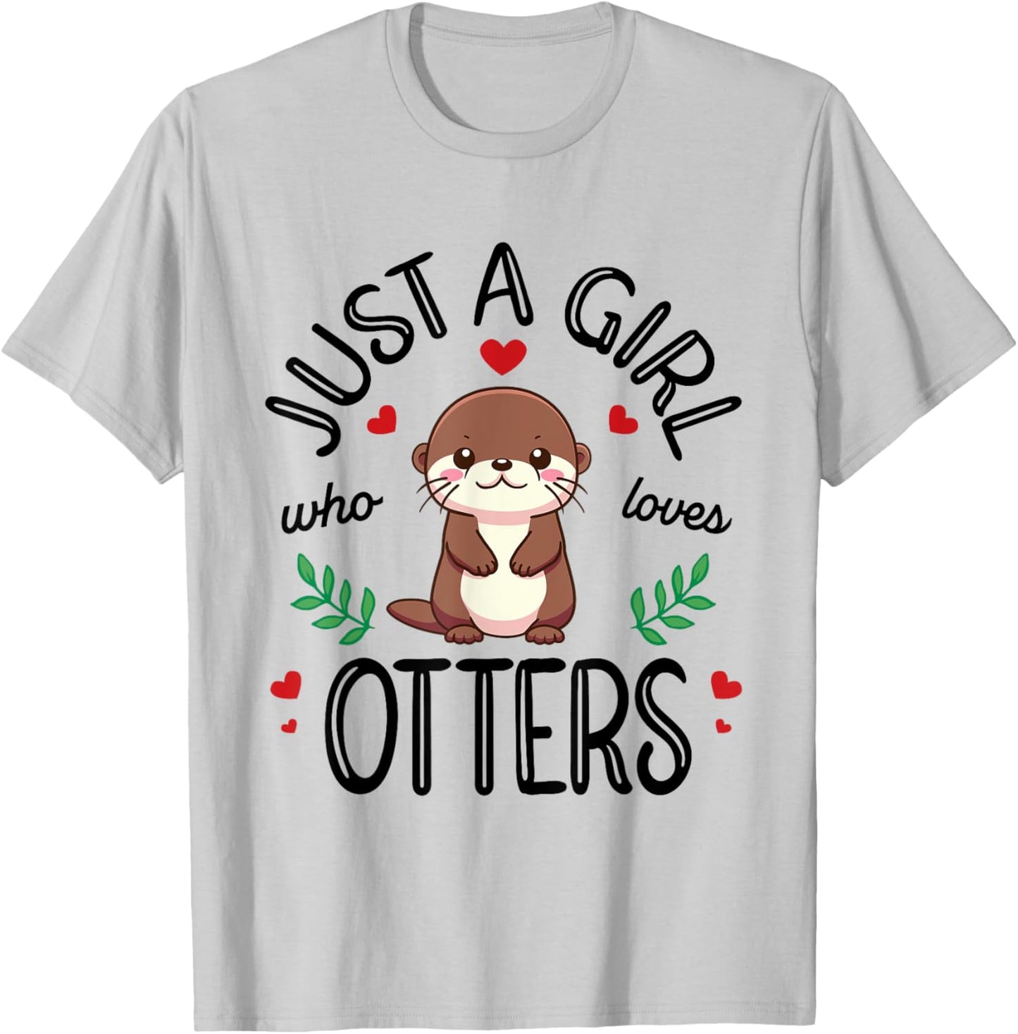 Just A Girl Who Loves Otters Cute Otter Lover T-Shirt - T-Shirt | Ash