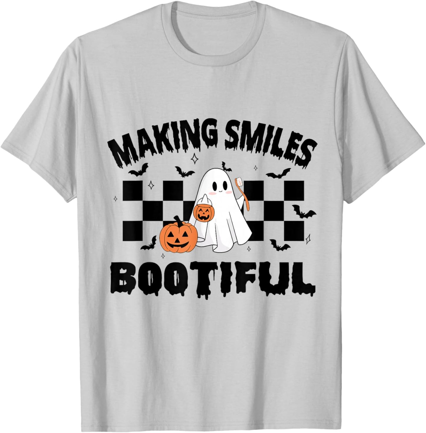 Making Smiles Bootiful Halloween Funny Ghost Dentist Dental T-Shirt - T-Shirt | Ash