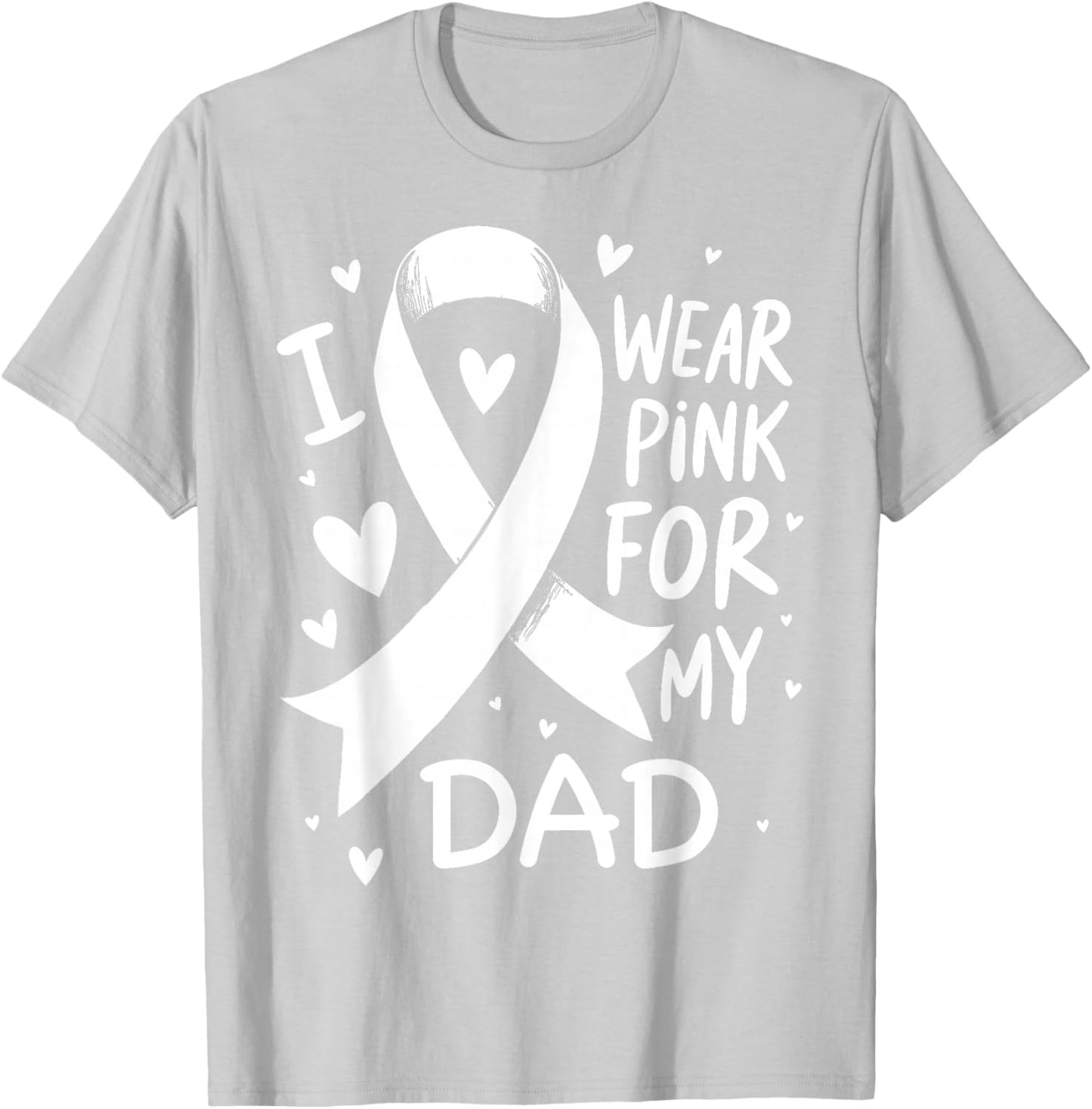 I Wear Pink For My Dad Cancer Awareness T-Shirt - T-Shirt | Ash