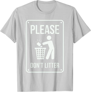 Please Don't Litter Sign Earth Day Recycle T-Shirt - T-Shirt | Ash