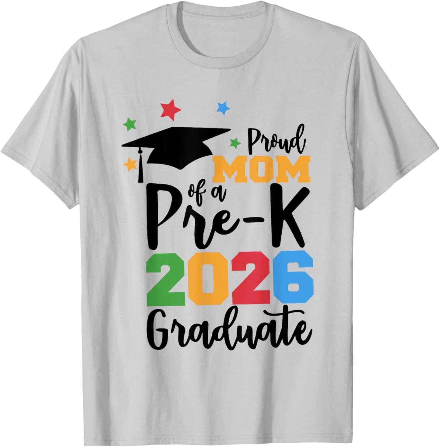 Proud Mom of A Pre-K 2026 Graduate Class of 2026 Grad T-Shirt - T-Shirt | Ash