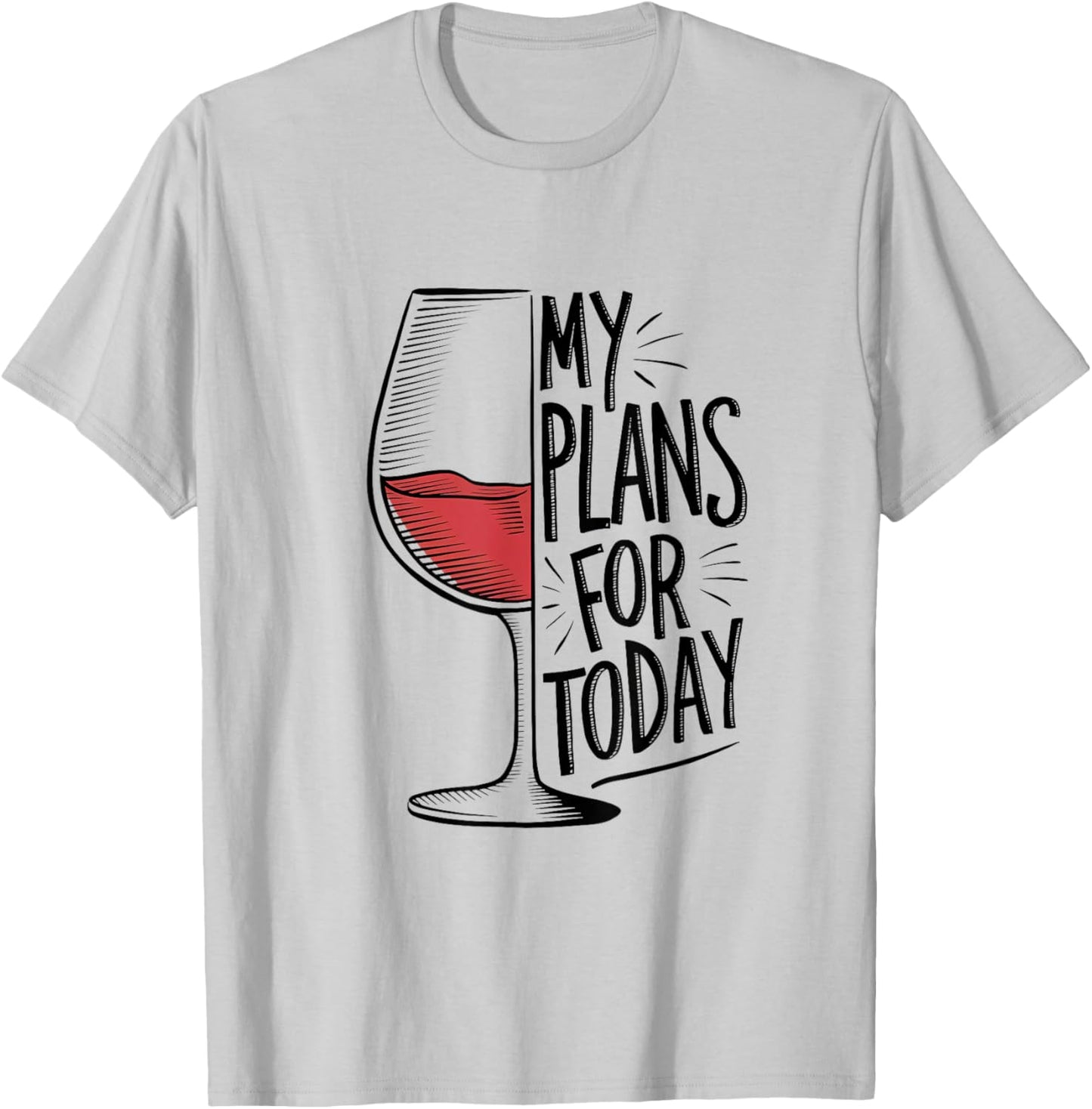My Plans for Today Wine Lover's T-Shirt - T-Shirt | Ash