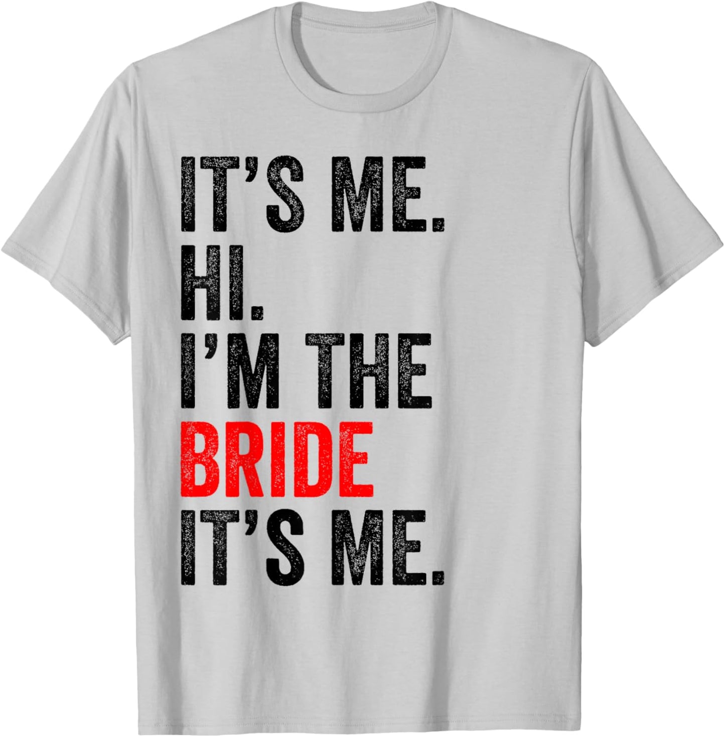 It's Me Hi I'm The Bride It's Me Retro Men Women Kid T-Shirt - T-Shirt | Ash