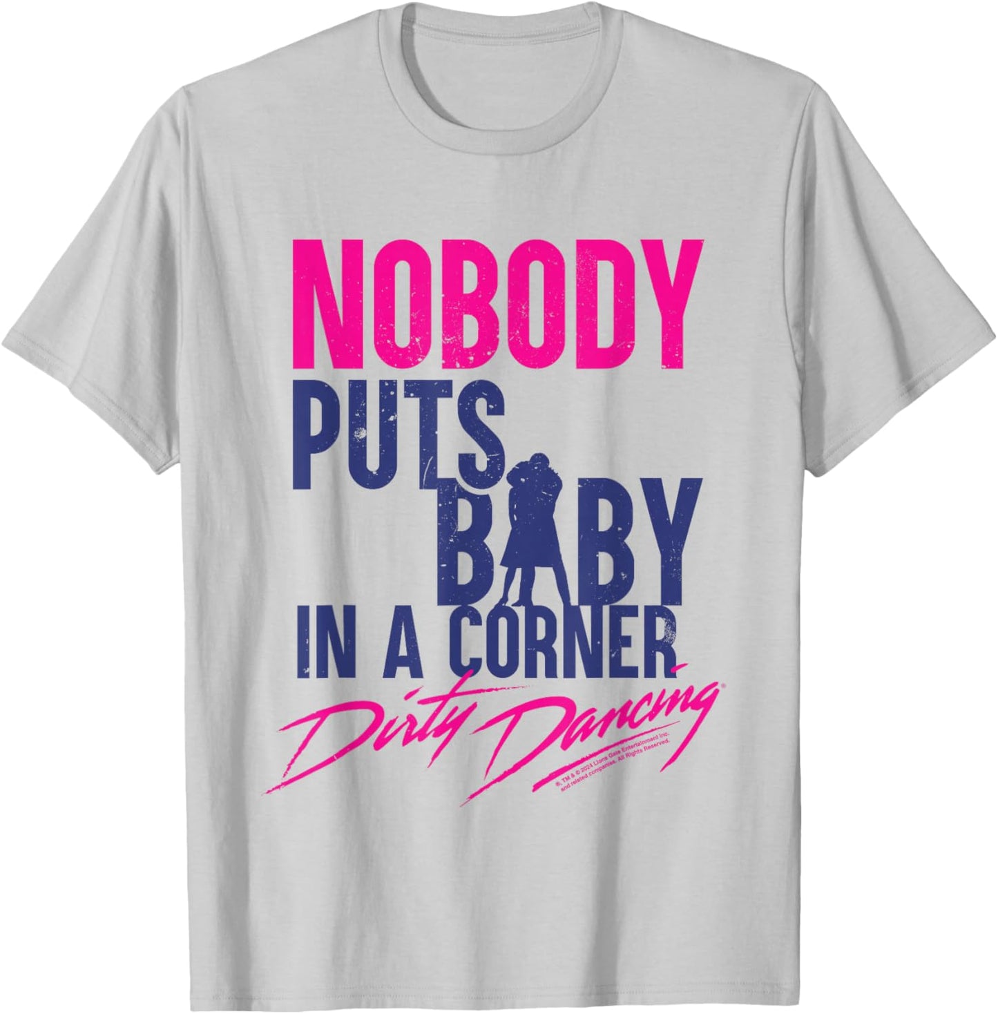 Nobody Puts Baby In A Corner Johnny Castle Quote , white, S T-Shirt - T-Shirt | Ash