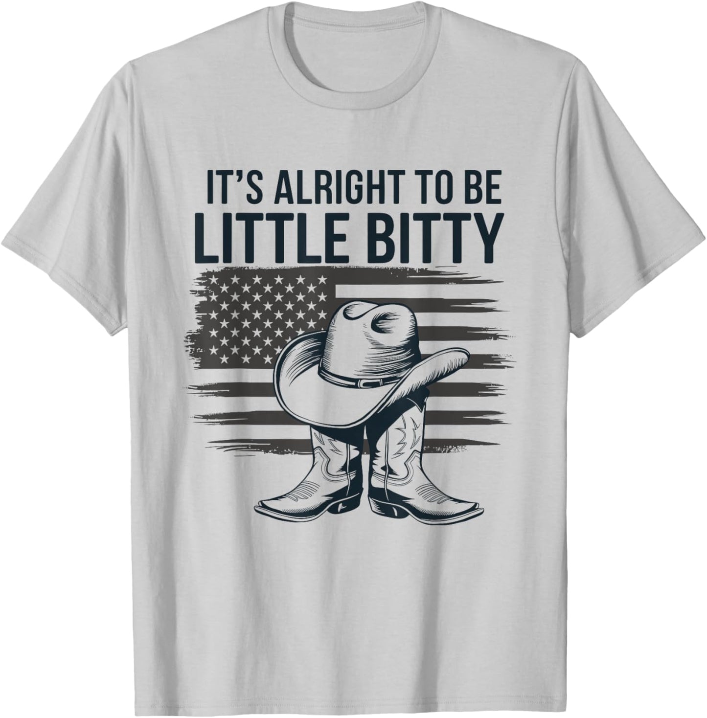 It’s Alright To Be Little Bitty Country Western Music T-Shirt - T-Shirt | Ash