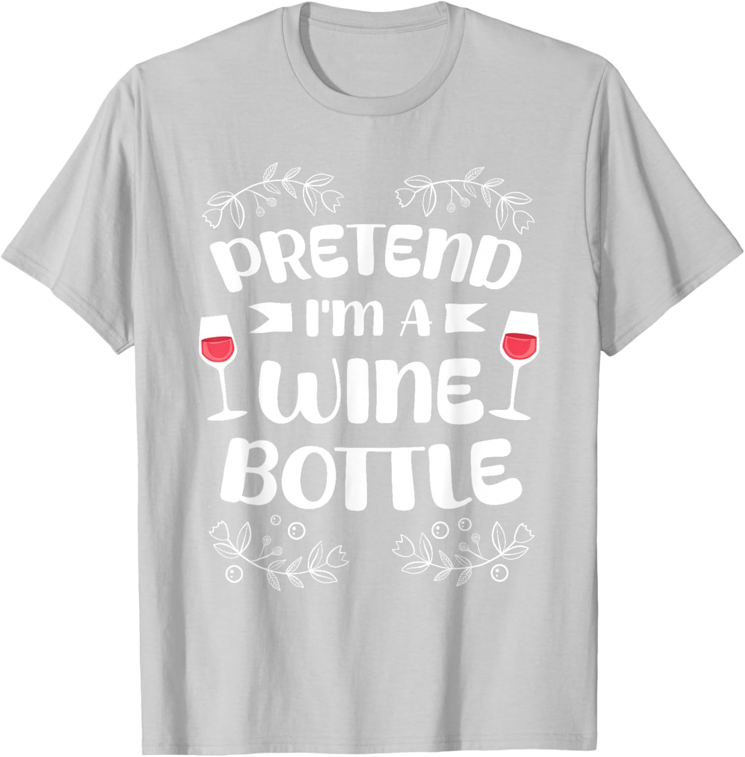 Pretend I'm A Wine Bottle Costume Lazy Easy Halloween T-Shirt - T-Shirt | Ash