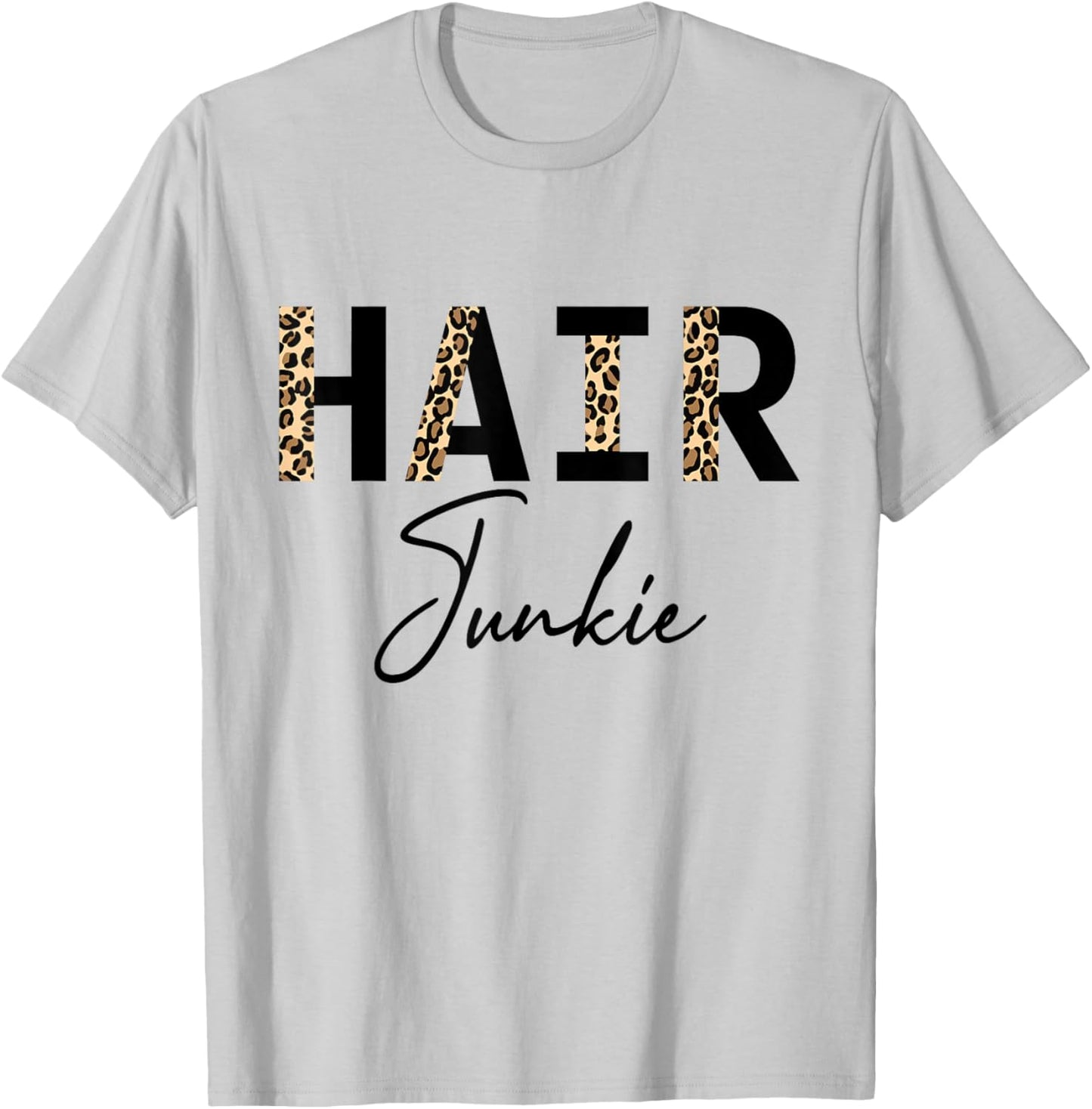 Hair Junkie Hairdresser Leopard Hair Stylist T-Shirt - T-Shirt | Ash