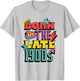 Born in the Late 1900s 80s Millennial meme Joke Boomer Gen X T-Shirt - T-Shirt | Ash