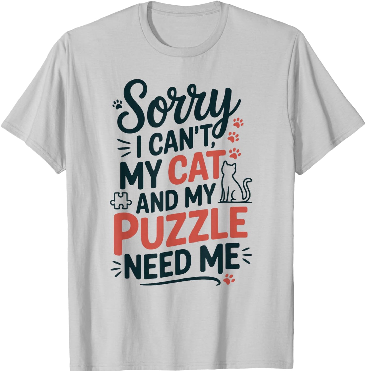 Sorry I Can't My Cat and My Puzzle Need Me Jigsaw Puzzler T-Shirt - T-Shirt | Ash