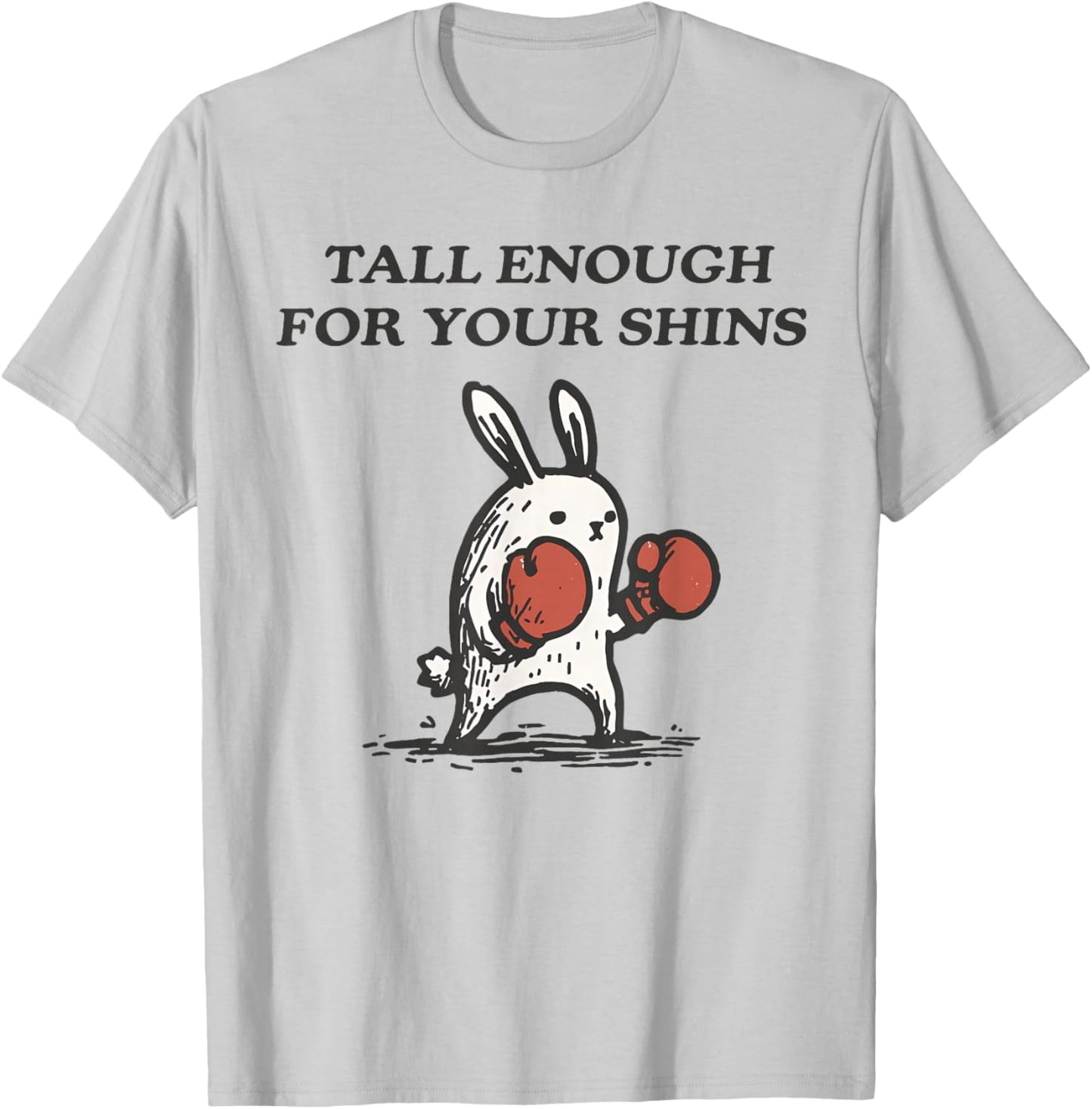 Tall Enough for Your Shins Cute Bunny Rabbit T-Shirt - T-Shirt | Ash