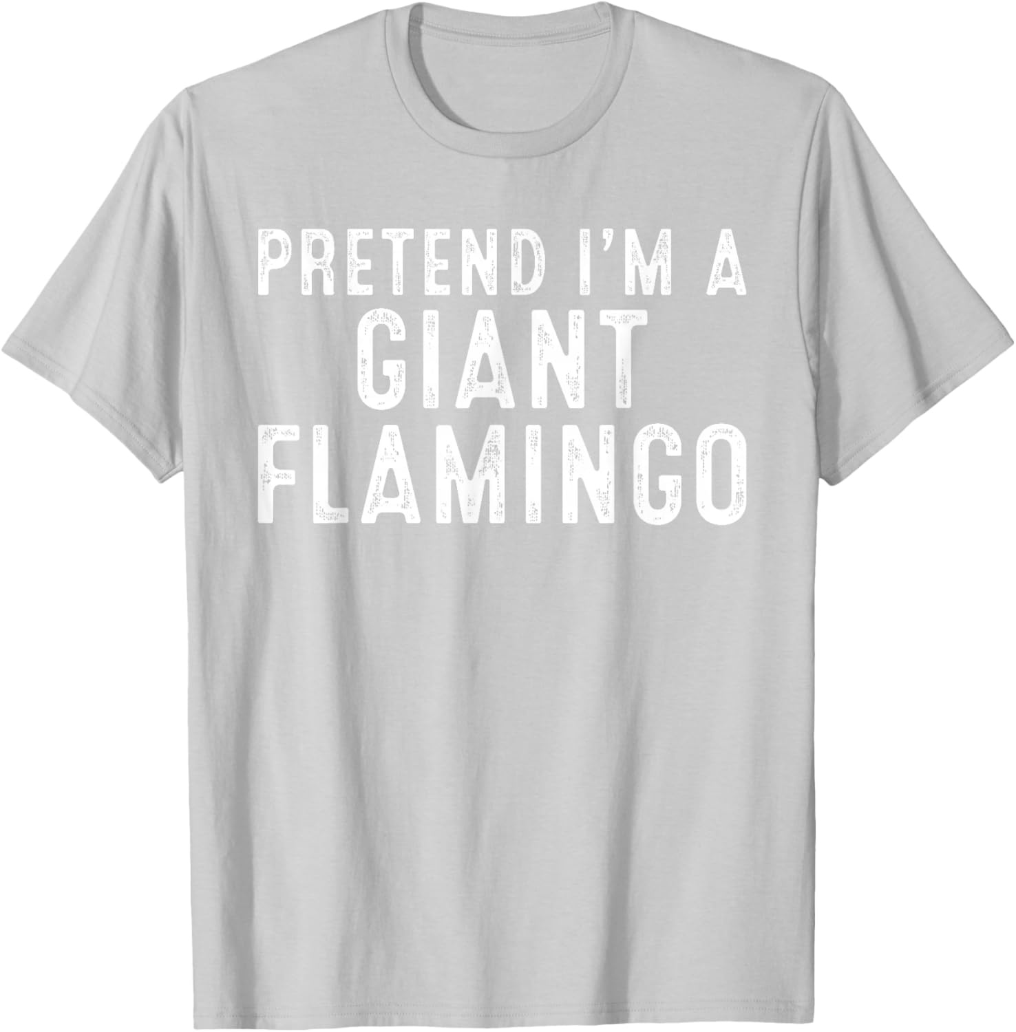 Pretend I'm A Giant Flamingo Lazy Easy DIY Halloween Costume T-Shirt - T-Shirt | Ash
