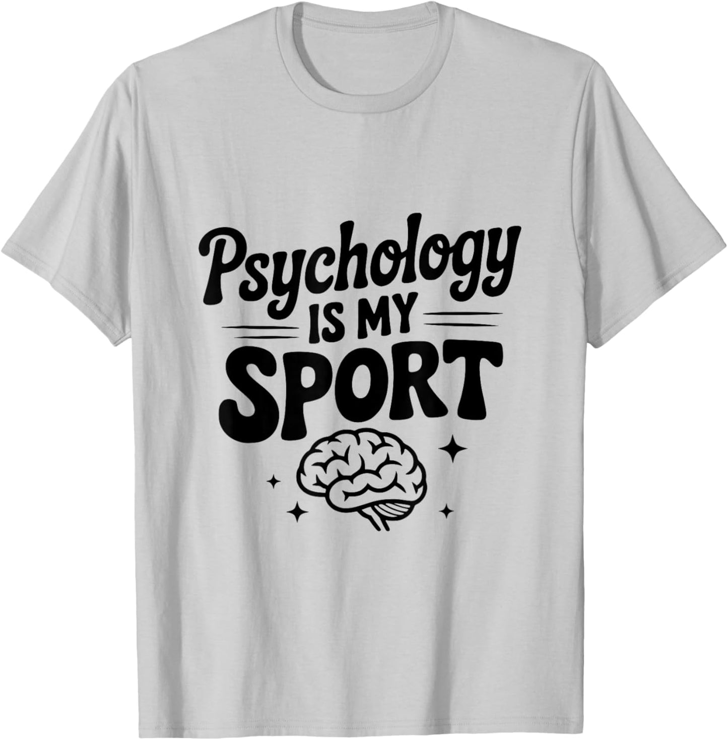 Psychology is My Sport Fun Design for Psychology Lovers T-Shirt - T-Shirt | Ash