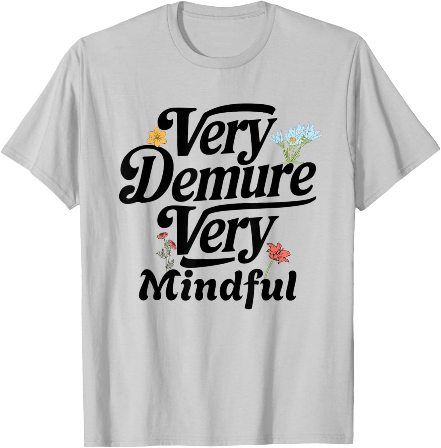 Funny very demure very mindful trend demure & mindful ladies T-Shirt - T-Shirt | Ash