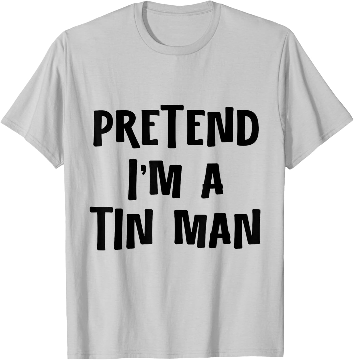 Pretend I'm a Tinman DIY Halloween Costume Retro Tin Man Oz T-Shirt - T-Shirt | Ash