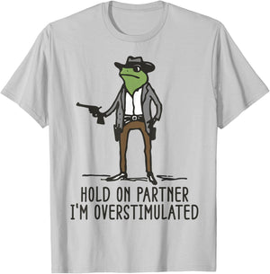 Hold On Partner I'm Overstimulated Cowboy Frog Vintage T-Shirt - T-Shirt | Ash