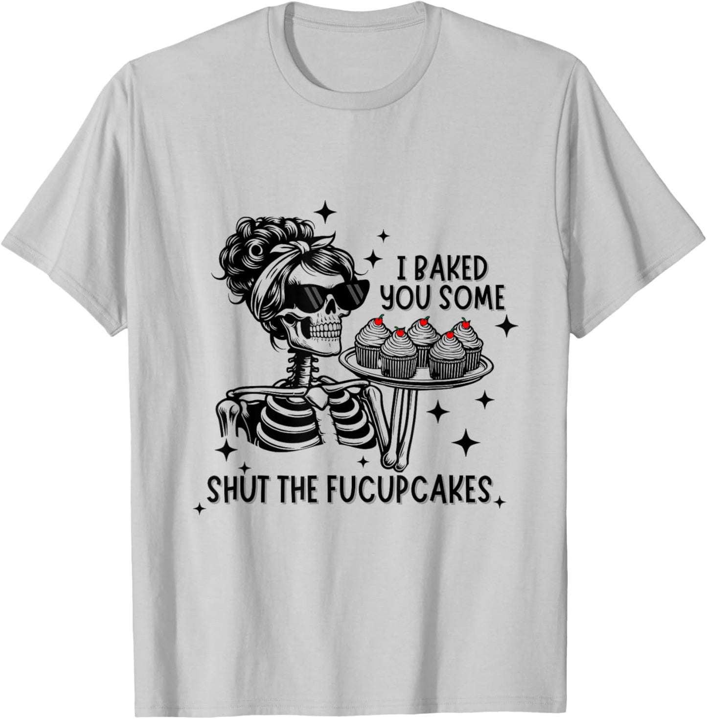 Funny Vintage Housewife I Baked You Some Shut The Fucupcakes T-Shirt - T-Shirt | Ash