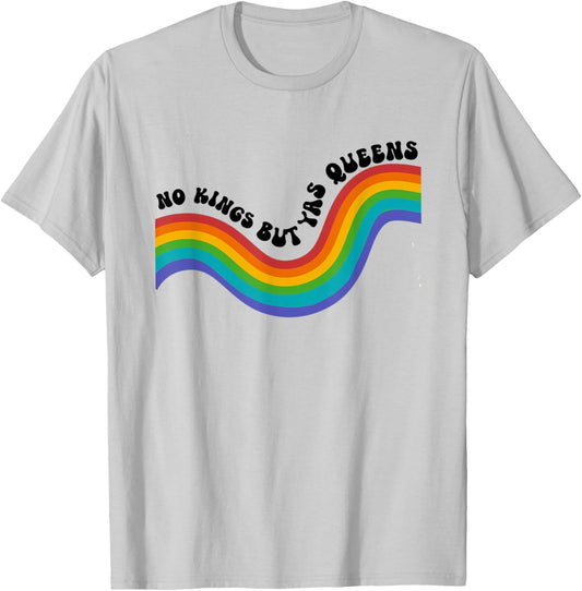 No Kings but YAS Queens Rainbow LGBTQ Pride Ally T-Shirt - T-Shirt | Ash