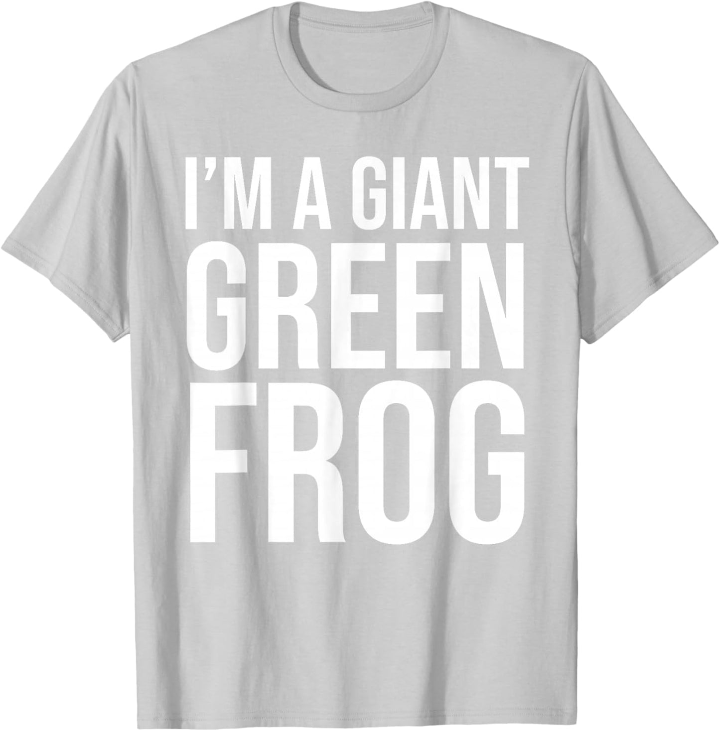 I'm A Giant Green Frog Funny Halloween Costume T-Shirt - T-Shirt | Ash