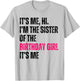 It's Me Hi I'm The Sister Of The Birthday Girl It's Me Party T-Shirt - T-Shirt | Ash