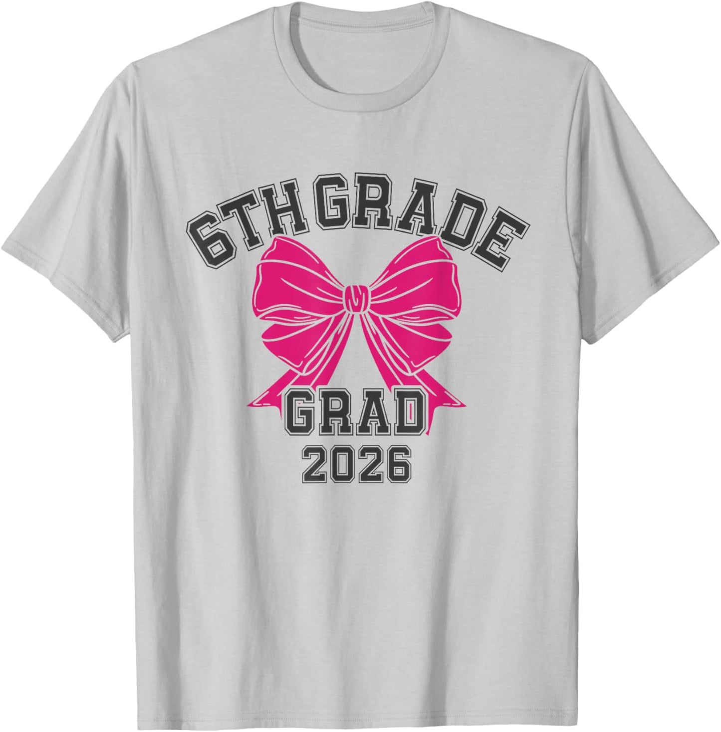 6th Grade Bow 2026 Sixth Grade Graduation T-Shirt - T-Shirt | Ash