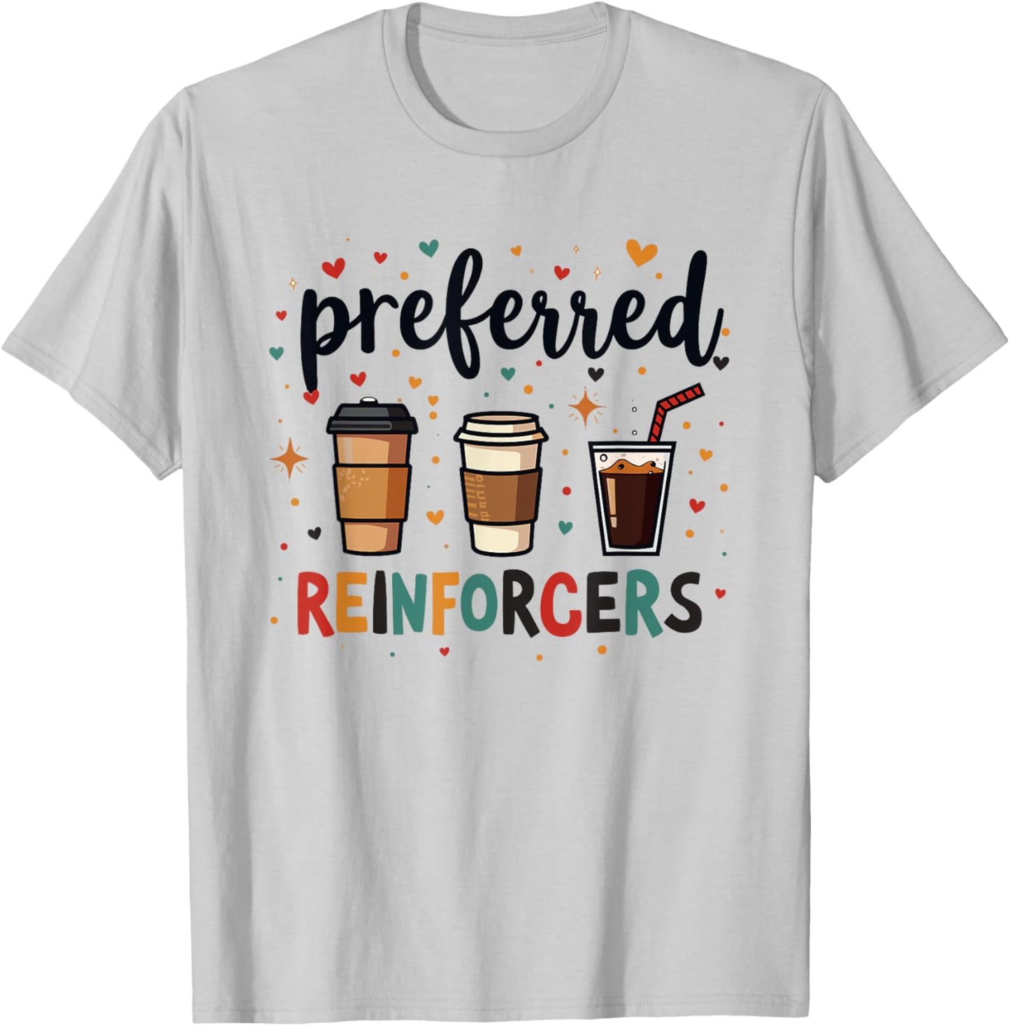 Preferred Reinforcers ABA Therapist ABA Therapy Behaviour T-Shirt - T-Shirt | Ash