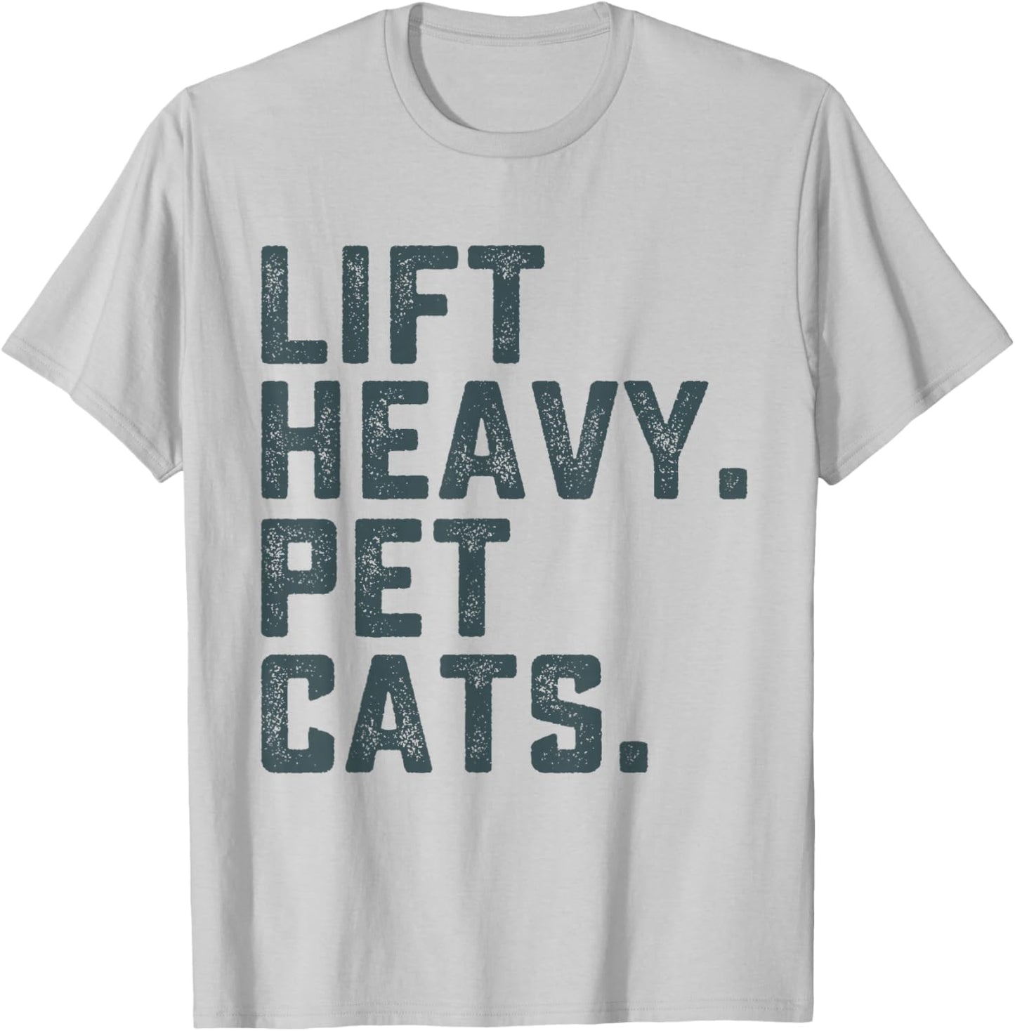Lift Heavy Pet Cats Funny Workout Fitness Gym Weightlifting T-Shirt - T-Shirt | Ash