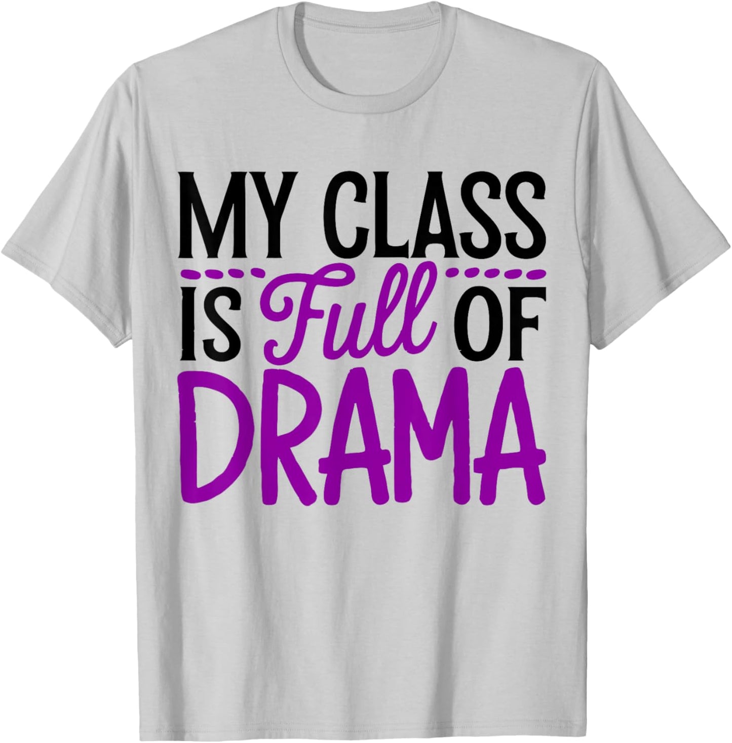 Drama Teacher Theater Instructor Acting Class T-Shirt - T-Shirt | Ash