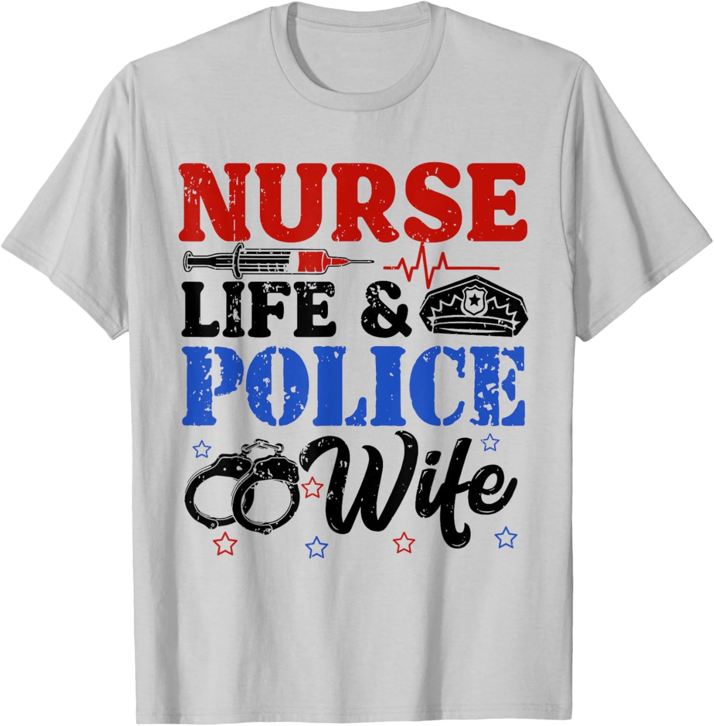 Nurse Life Police Wife Cop Police Officer Wife Funny Gift T-Shirt - T-Shirt | Ash
