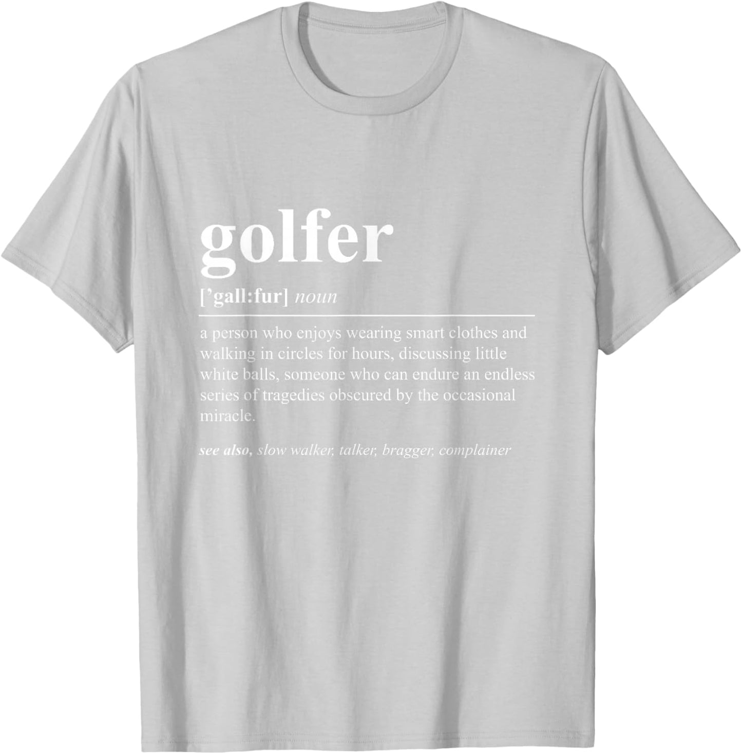 Golfer Definition Funny Golf T-Shirt - T-Shirt | Ash