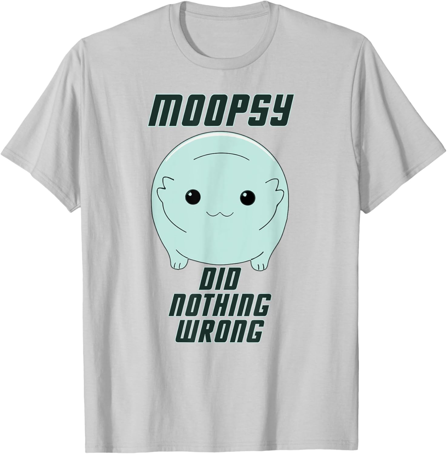 Moopsy Did Nothing Wrong (Dark Text) T-Shirt - T-Shirt | Ash