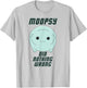 Moopsy Did Nothing Wrong (Dark Text) T-Shirt - T-Shirt | Ash