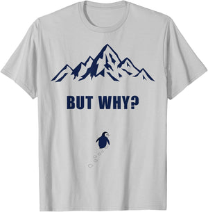 Penguin But Why Head Towards The Mountains Motivation T-Shirt - T-Shirt | Ash