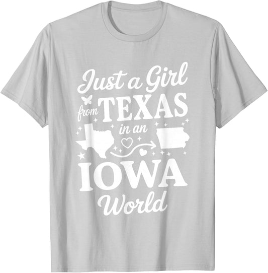 Just A Girl from Texas in an Iowa World T-Shirt - T-Shirt | Ash